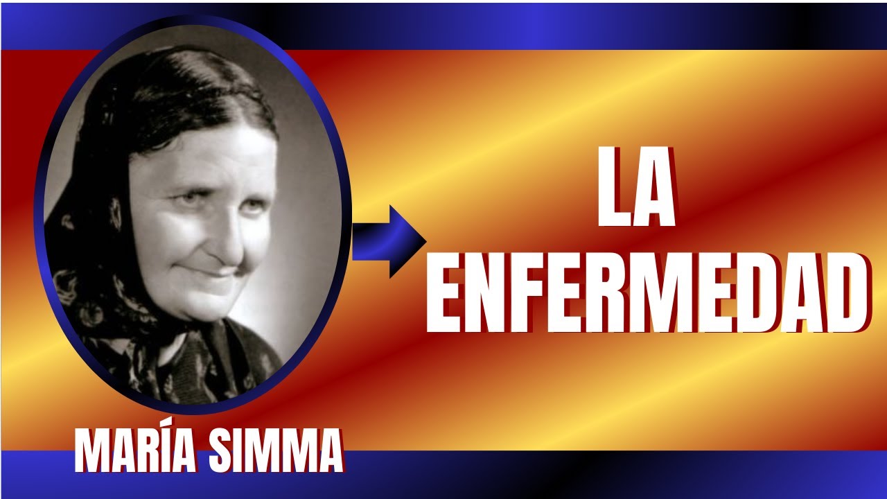 María Simma: La Enfermedad