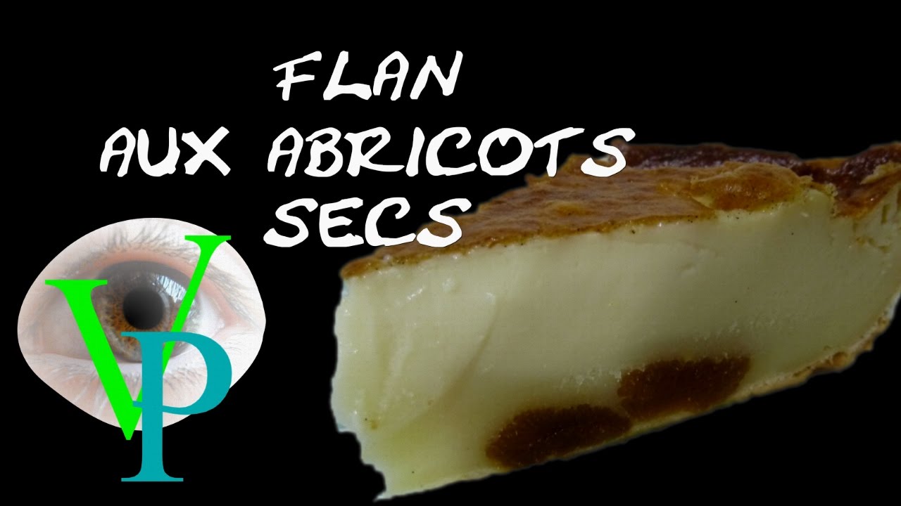Comment r&eacute;aliser un flan d'abricots secs