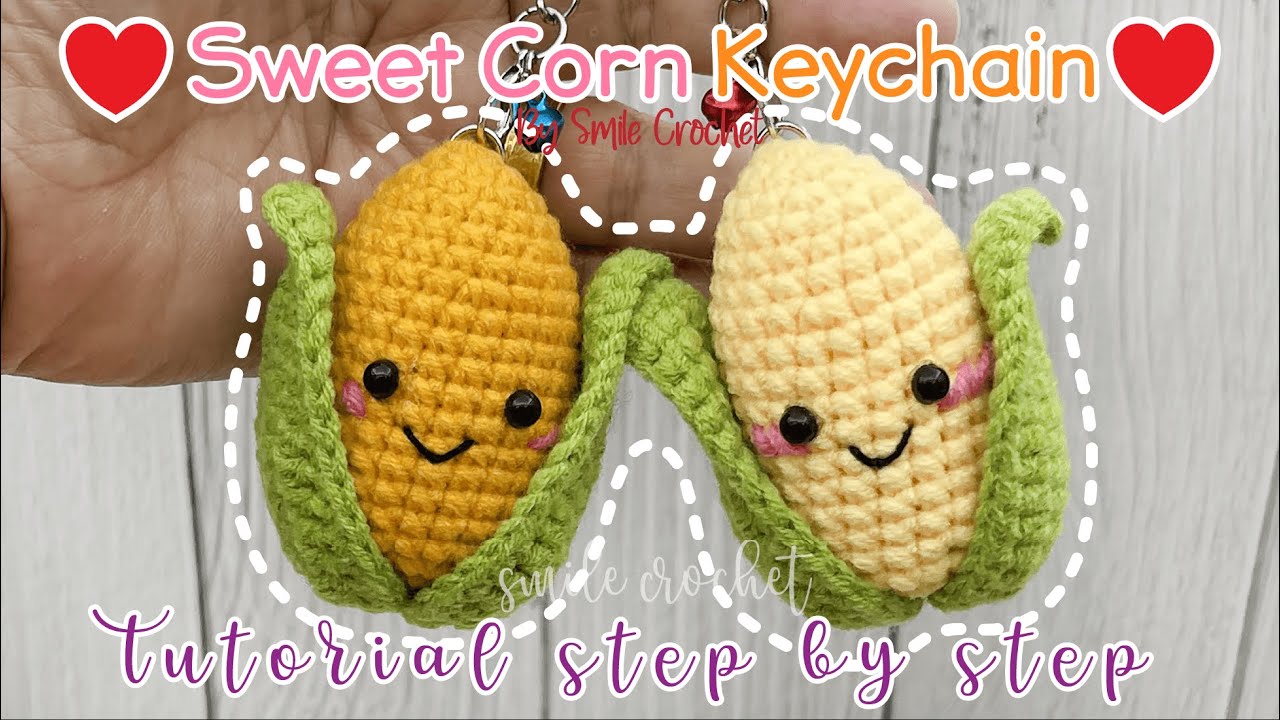 วิธีถักไหมพรม น้องข้าวโพด สุดน่ารัก. How to Crochet Sweet Corn Amigurumi Keychain. No Sew!!!