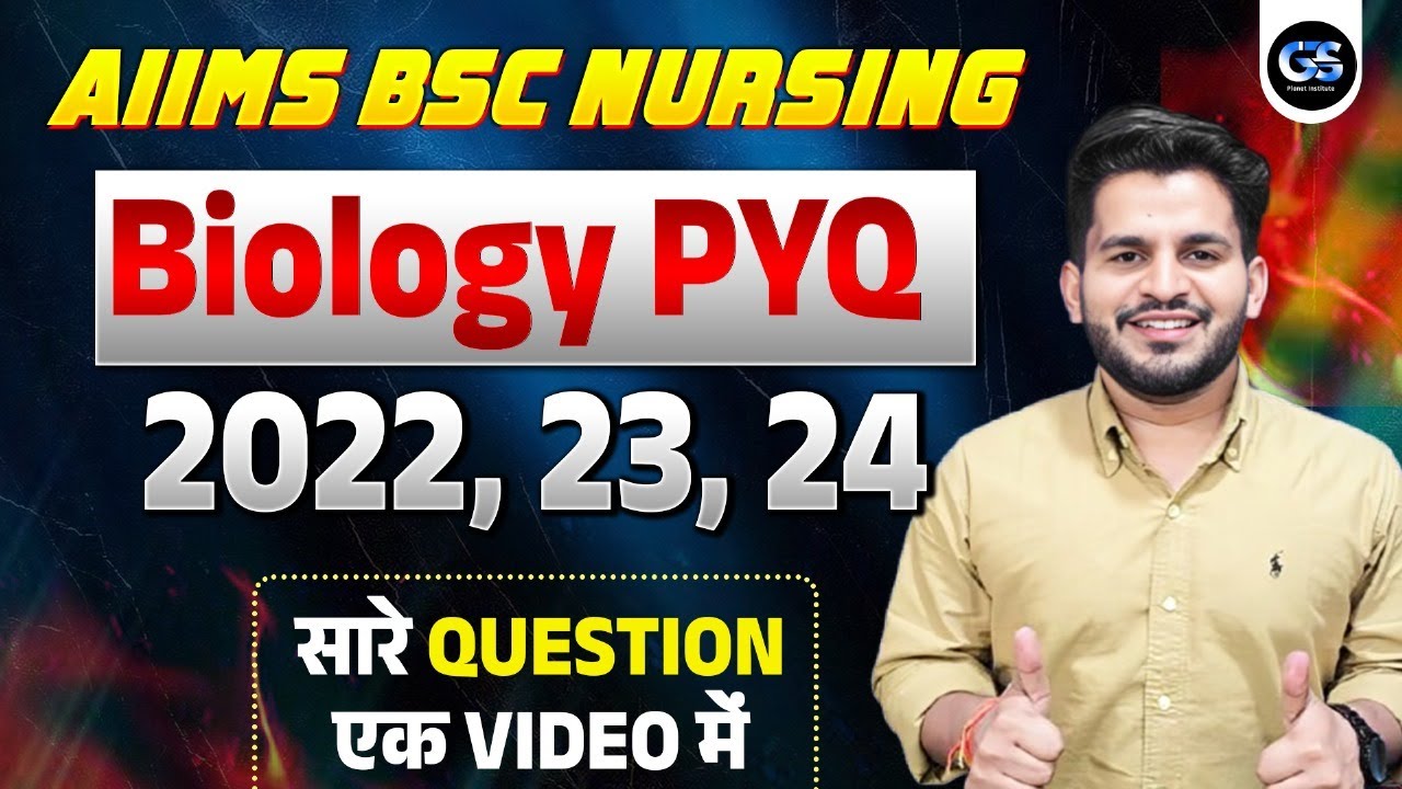 AIIMS BSC NURSING PREVIOUS YEAR QUESTION PAPER | AIIMS NURSING BIOLOGY PYQ 2022, 23 ,24 IN ONE SHOT
