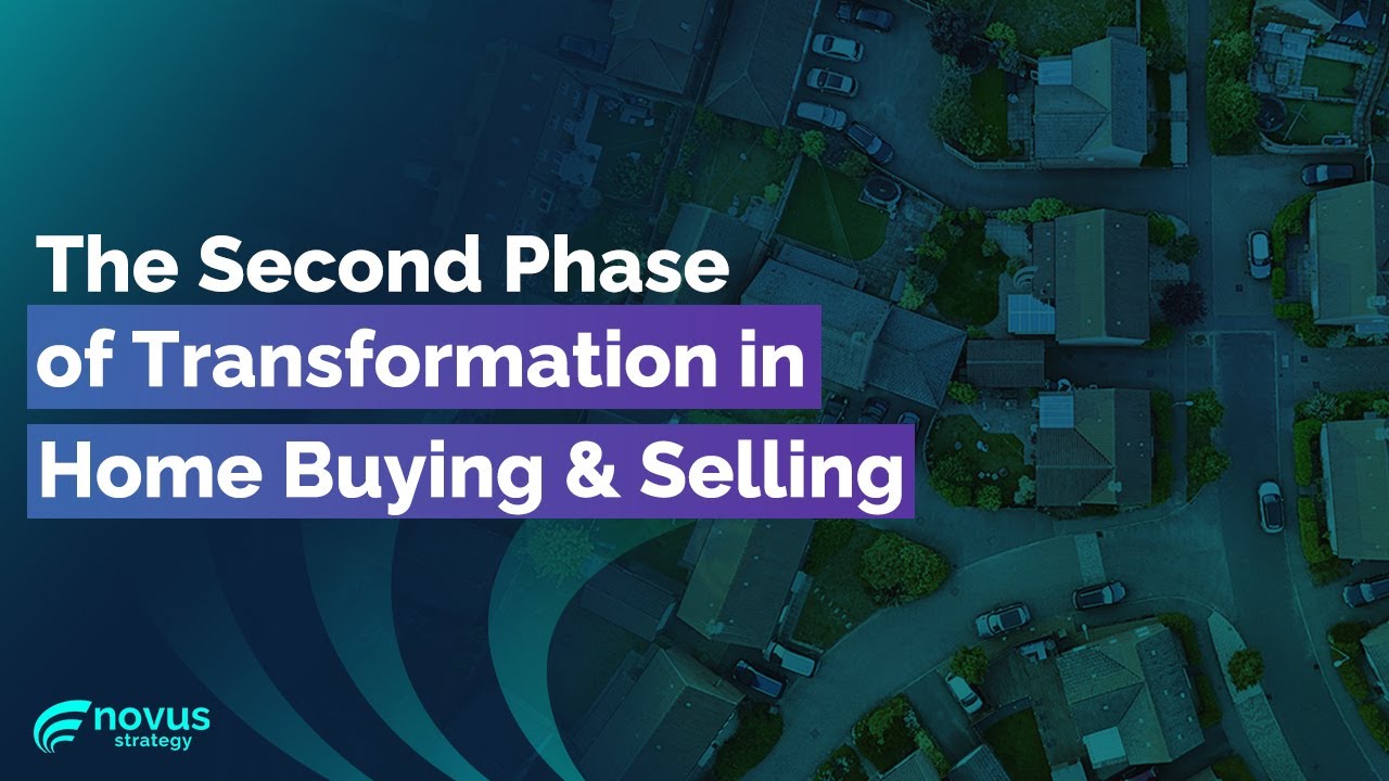 The Second Phase of Transformation in Home Buying & Selling