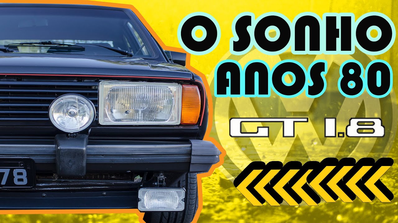 GOL GT O CARRO DO PLAYBOY DOS ANOS 80