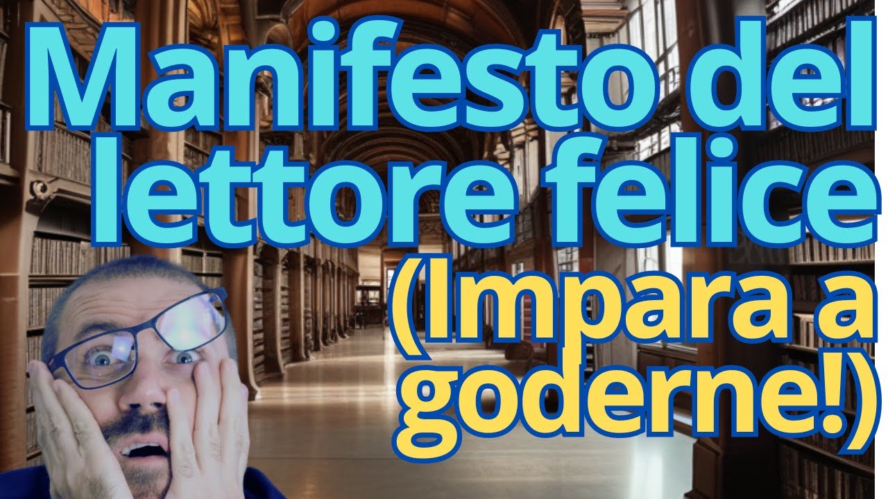 Manifesto del lettore felice - Come godere DAVVERO della lettura