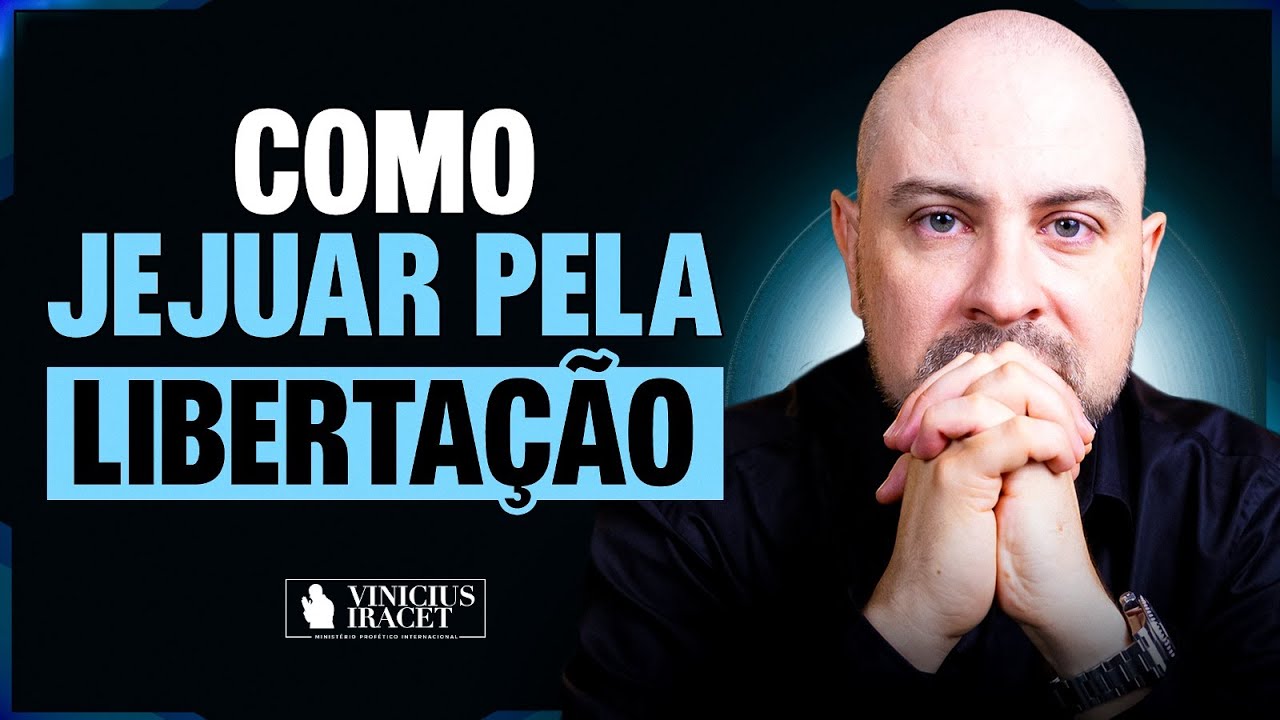COMO JEJUAR PELA LIBERTAÇÃO - RESPOSTA DE DEUS  @ViniciusIracet
