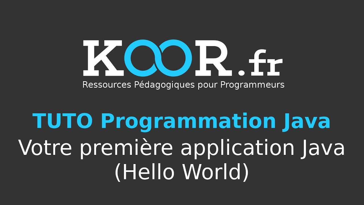 TUTO Java : Votre première application Java (Hello World)