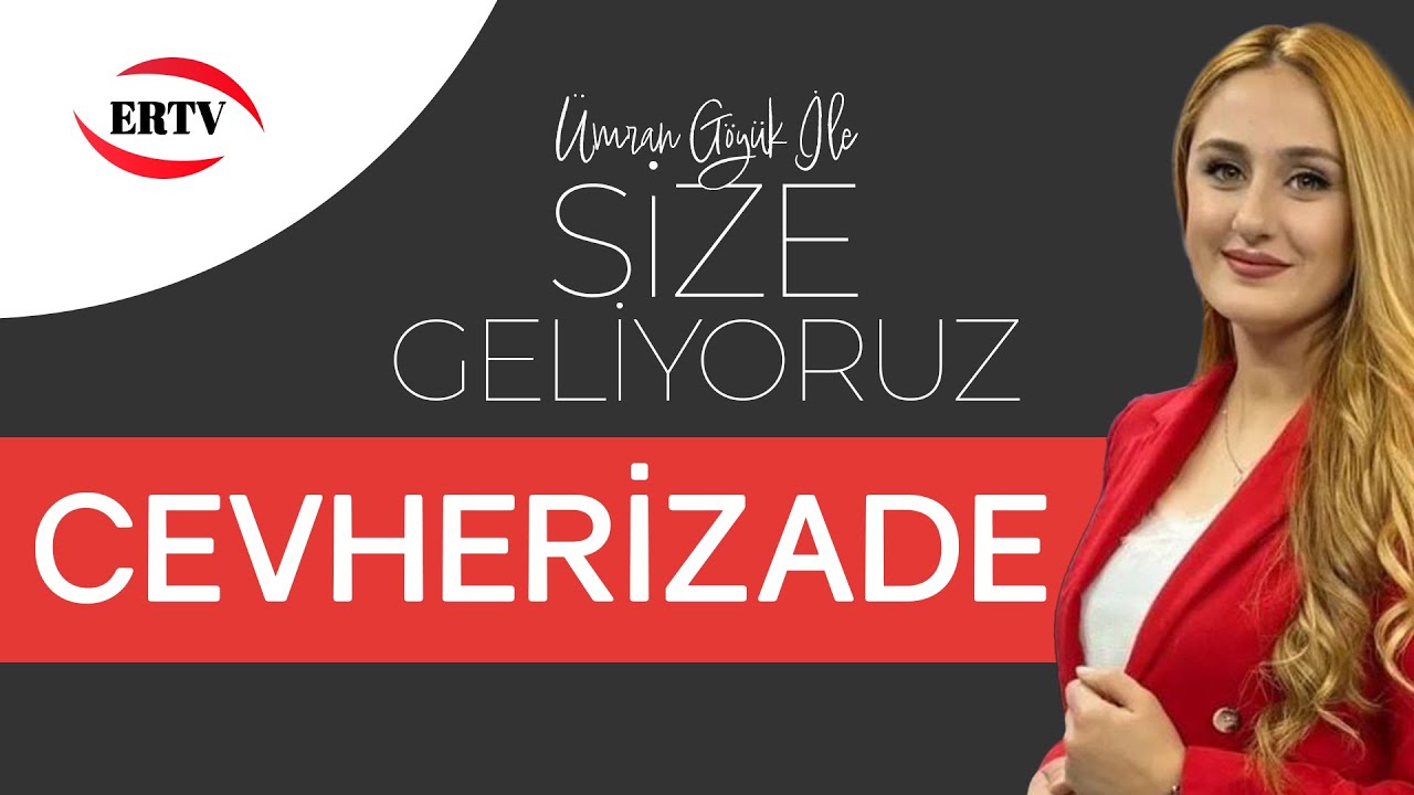 SİZE GELİYORUZ - CEVHERİZADE MAHALLESİ