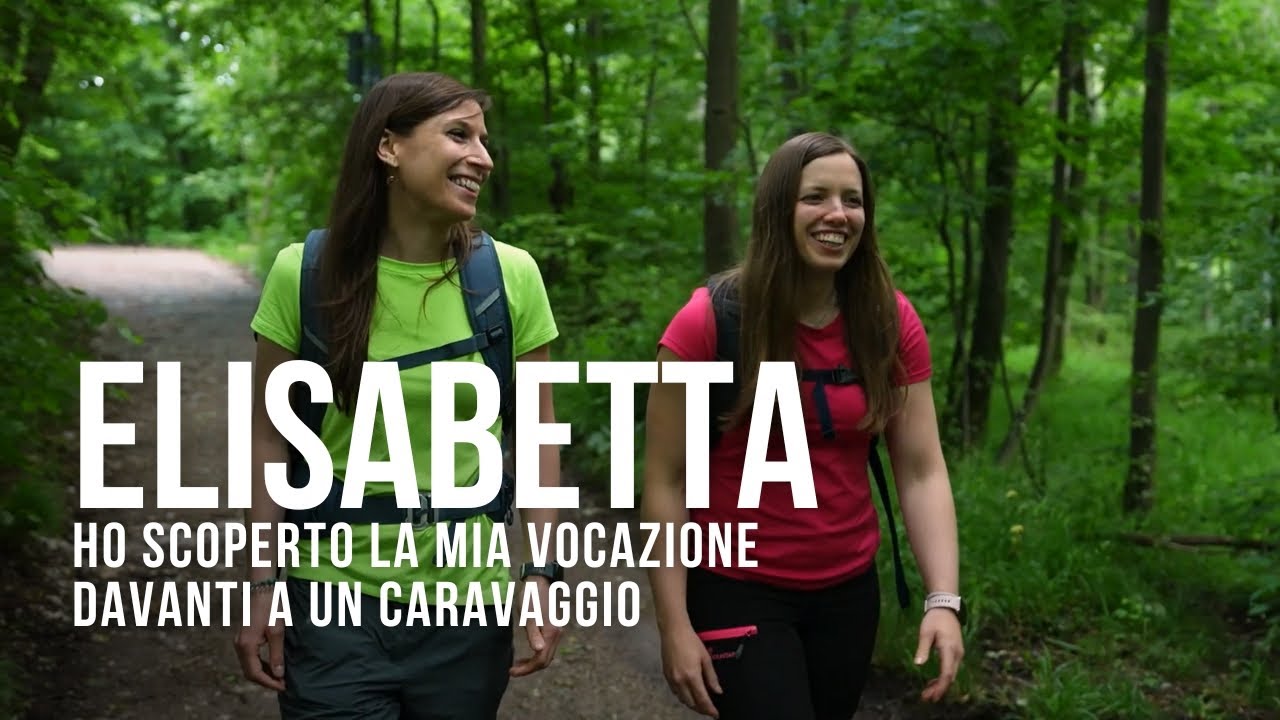 ELISABETTA | Ho scoperto la mia vocazione davanti ad un Caravaggio