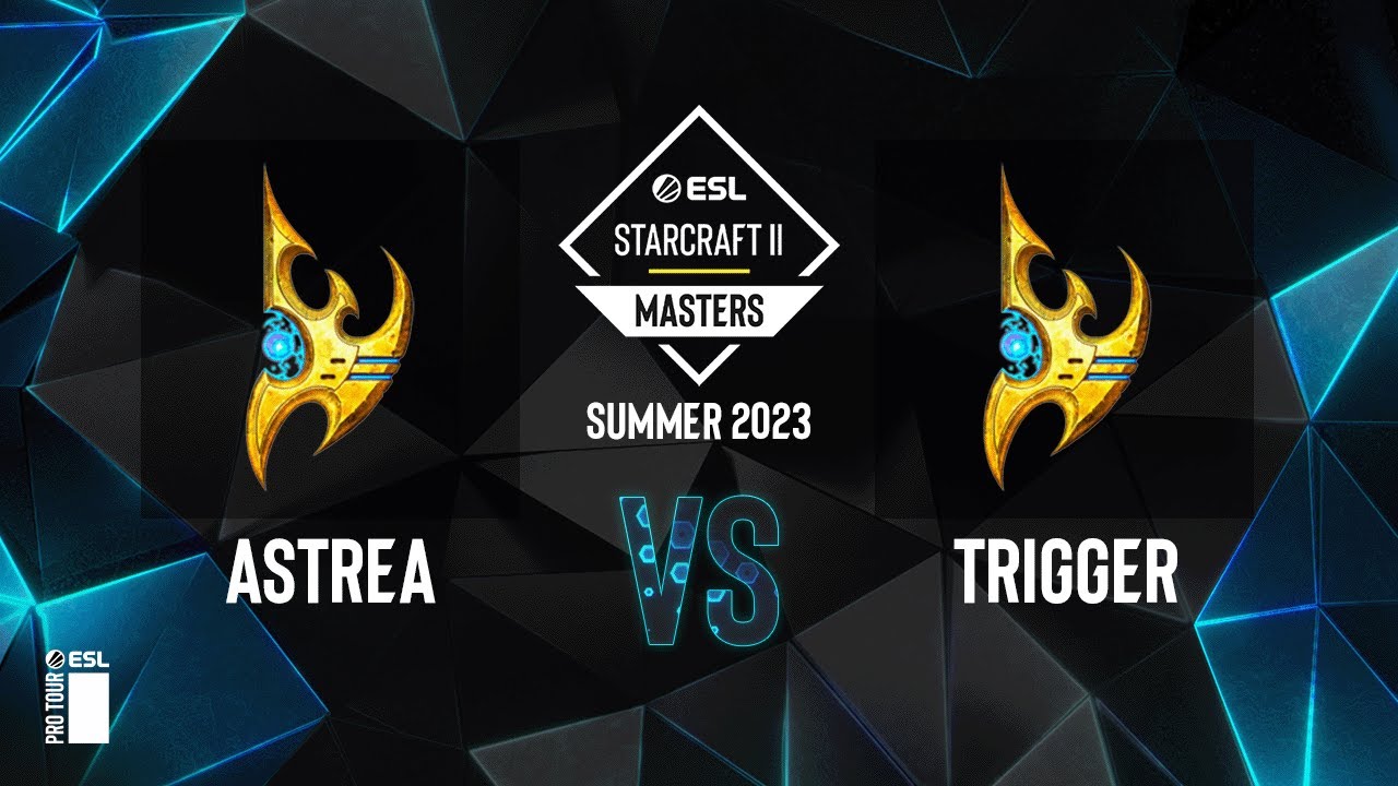 SC2 - Astrea vs. trigger - ESL SC2 Masters: Summer 2023 Americas Regionals - Playoffs Day 2