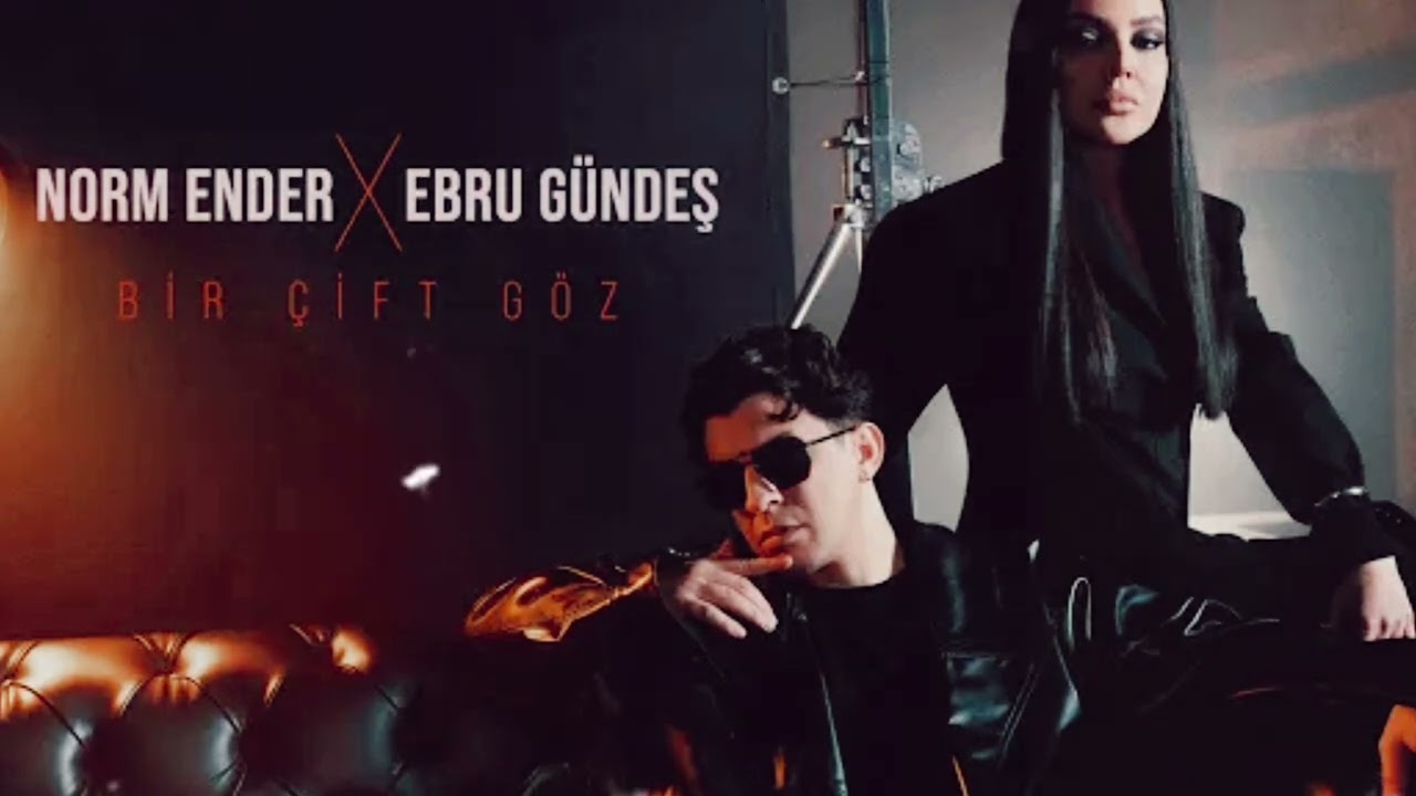 Norm Ender & Ebru G&uuml;ndeş - Bir &Ccedil;ift G&ouml;z