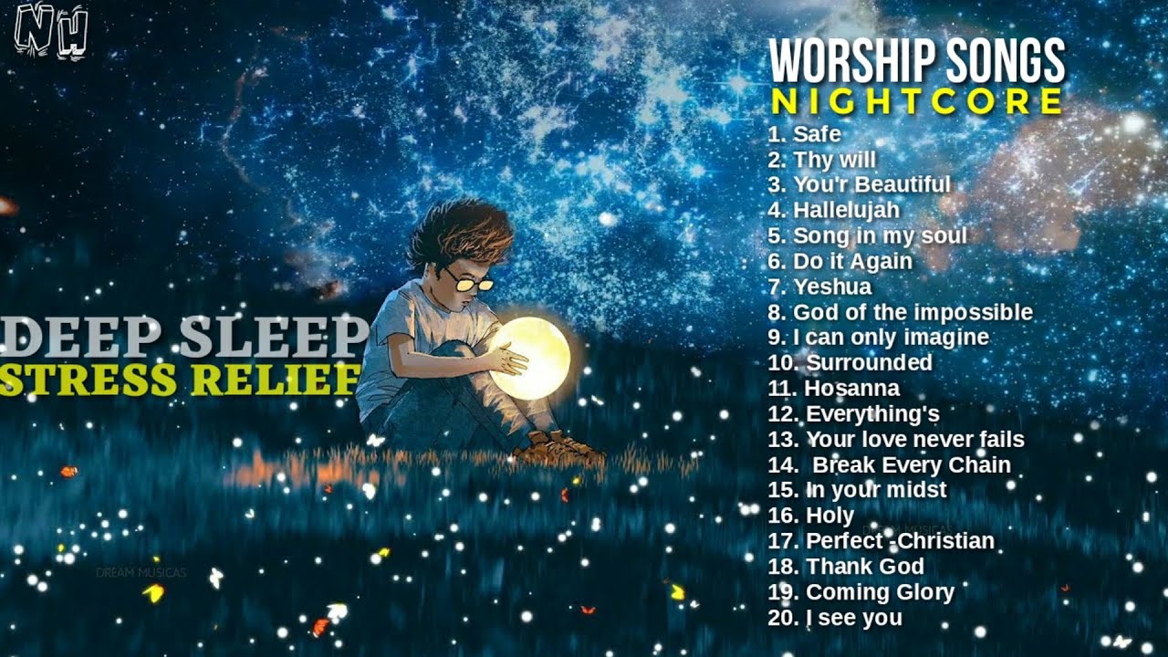 Best christian Worship songs Collection || Deep Sleep,Stress Relief,Meditation [Nightcore] 2021