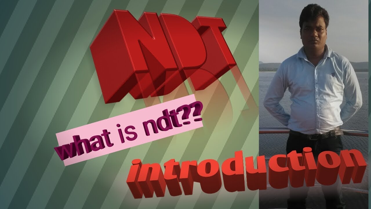 what is ndt||ndt introduction||basic of ndt