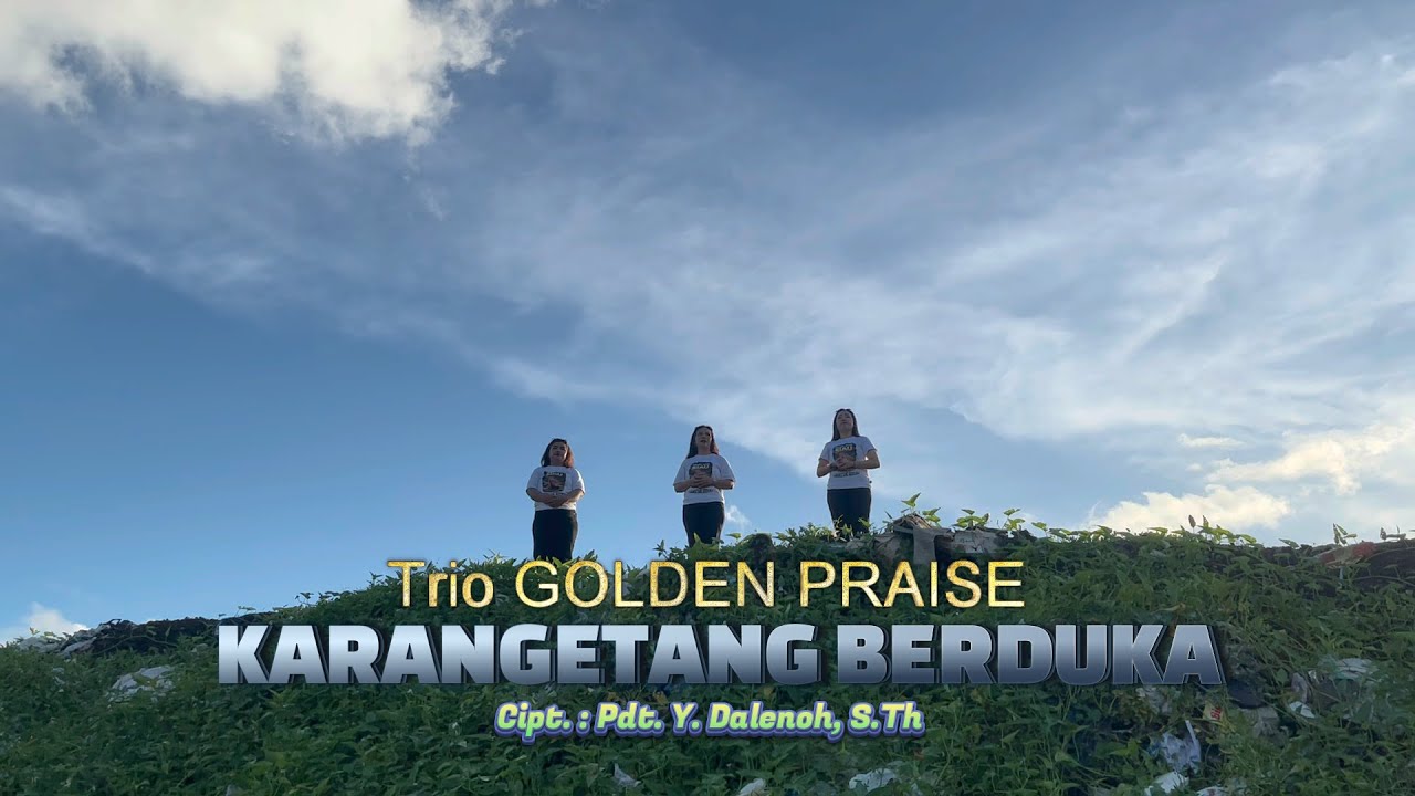 TRIO GOLDEN PRAISE - KARANGETANG BERDUKA (Versi Studio) - OFFICIAL VIDEO MUSIC