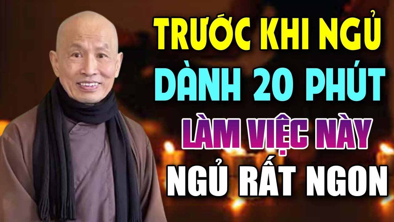 Mỗi đêm trước khi ngủ dành 20 phút làm việc này TÂM AN NGỦ RẤT NGON - Thầy Thích Phước Tịnh