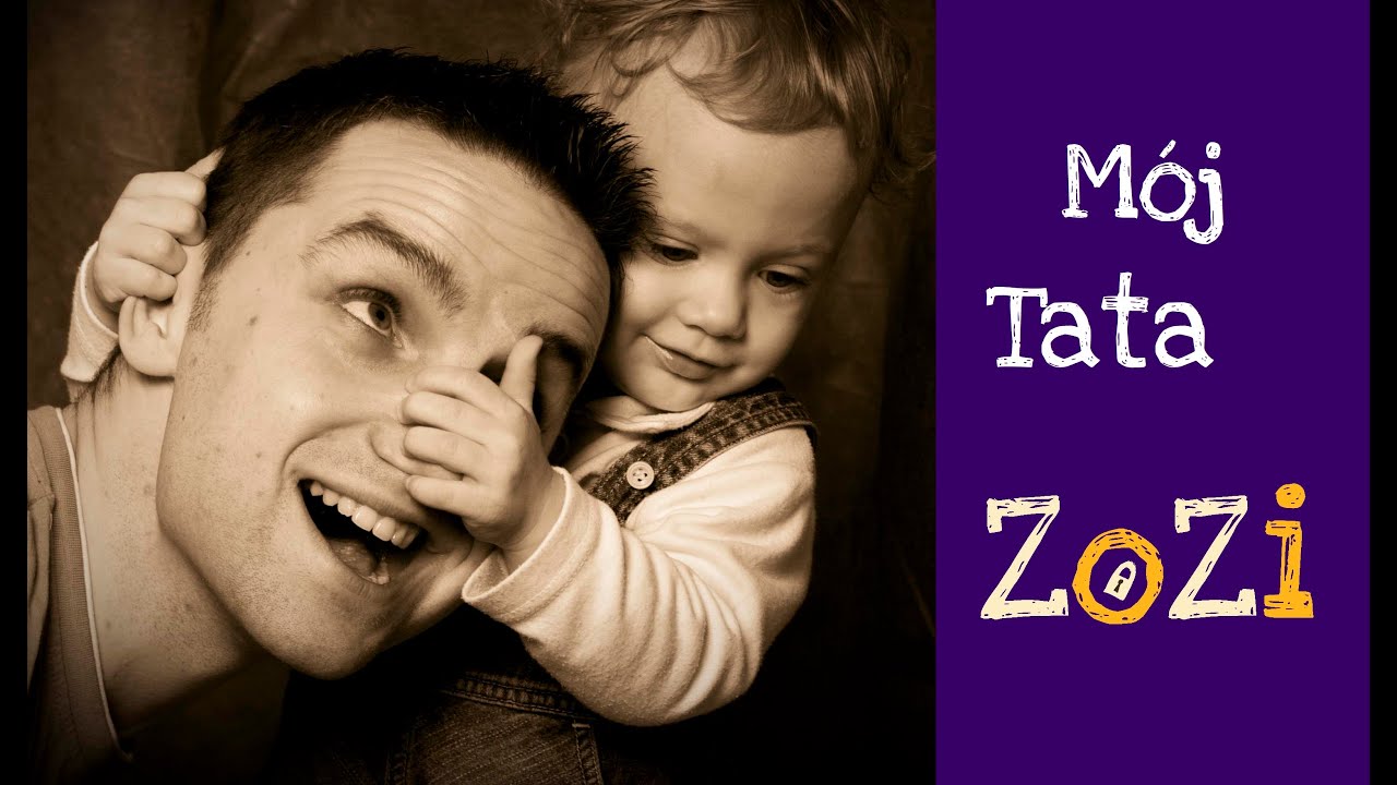 ZoZi - M&oacute;j Tata (z płyty 