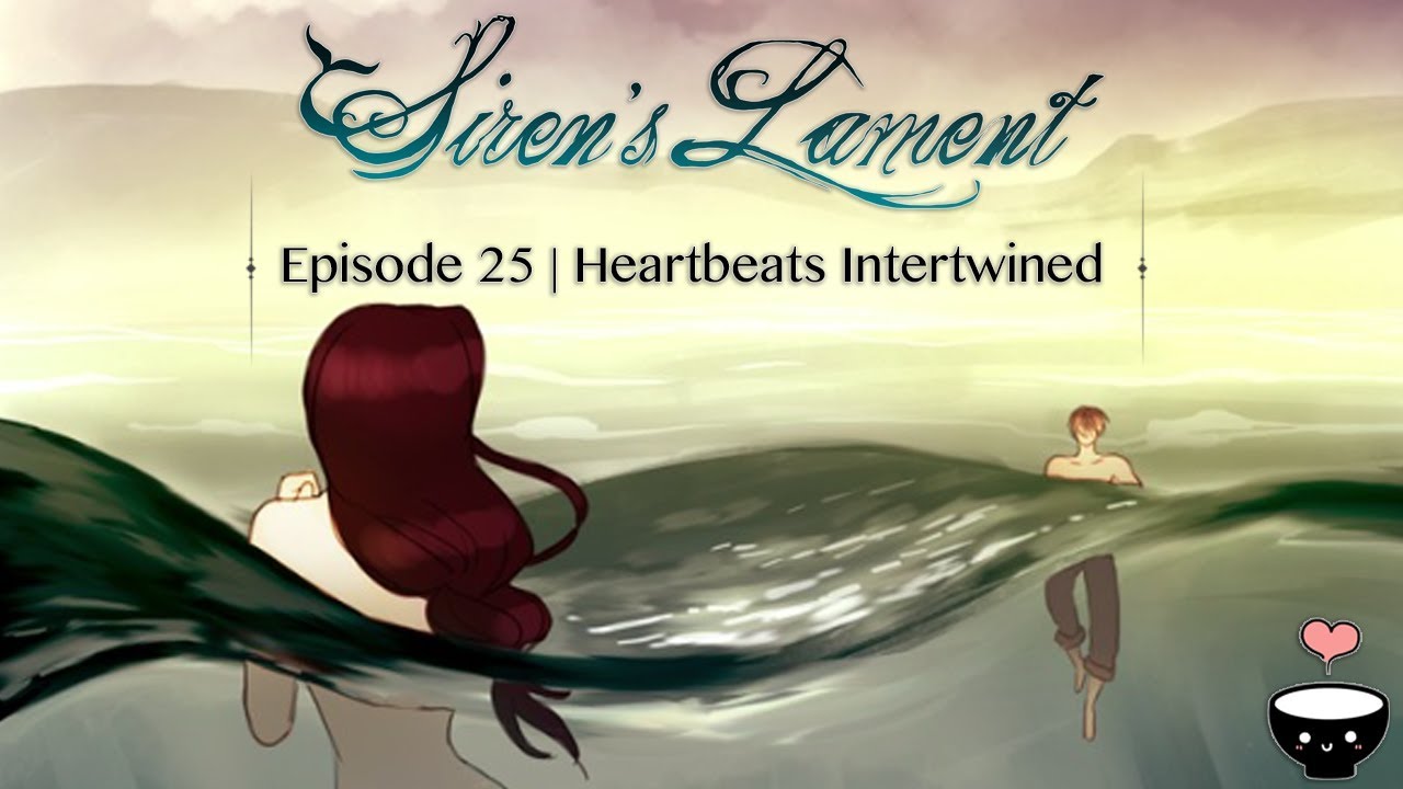 Siren's Lament Fandub! Ep. 25:  Heartbeats Intertwined