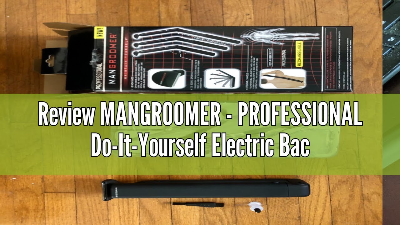 Review MANGROOMER - PROFESSIONAL Do-It-Yourself Electric Back Hair Shaver