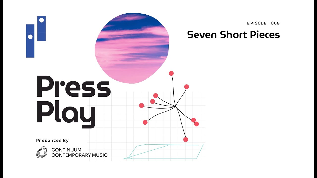 Episode 68: Seven Short Pieces
