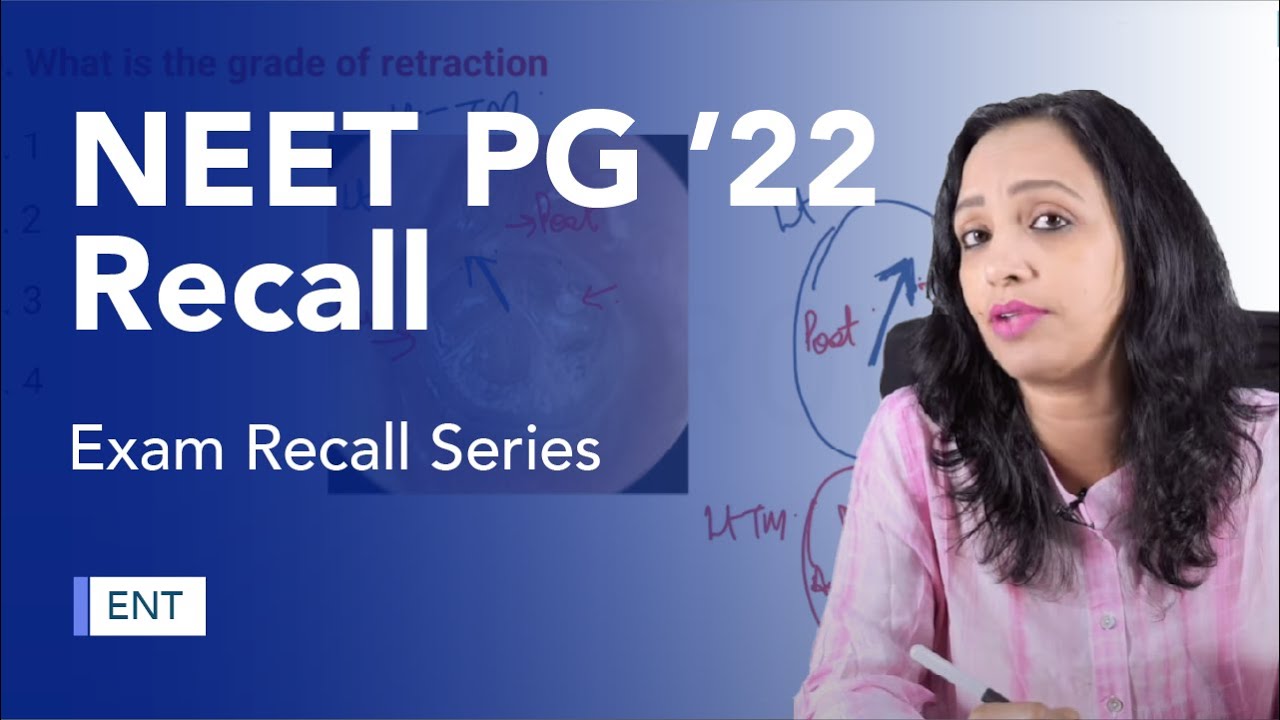 Exam Recall Series (NEET PG '22) - ENT