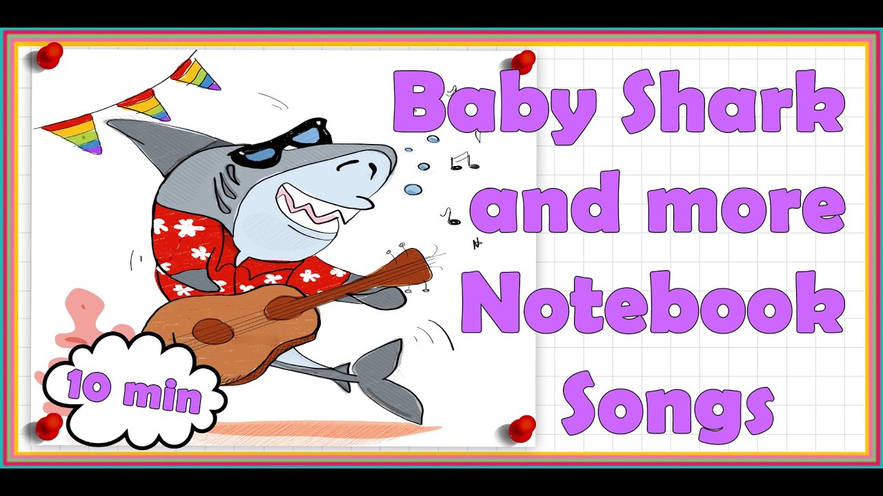 Baby Shark and more Notebook Songs I Nursery Rhymes and Kids Songs I The Songs From My Notebook