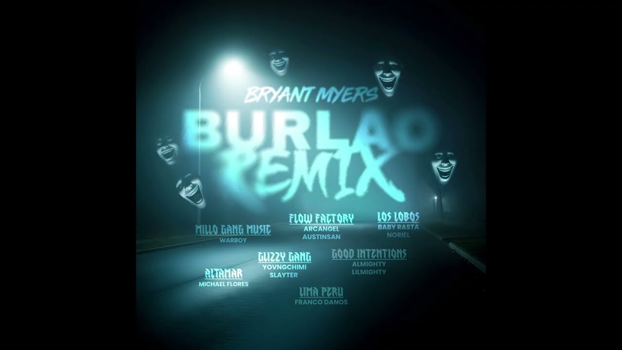 Burlao (Full Remix) - Bryant Myers, Almighty, Noriel, Baby Rasta, Arcángel, YOVNGCHIMI, Slayter...