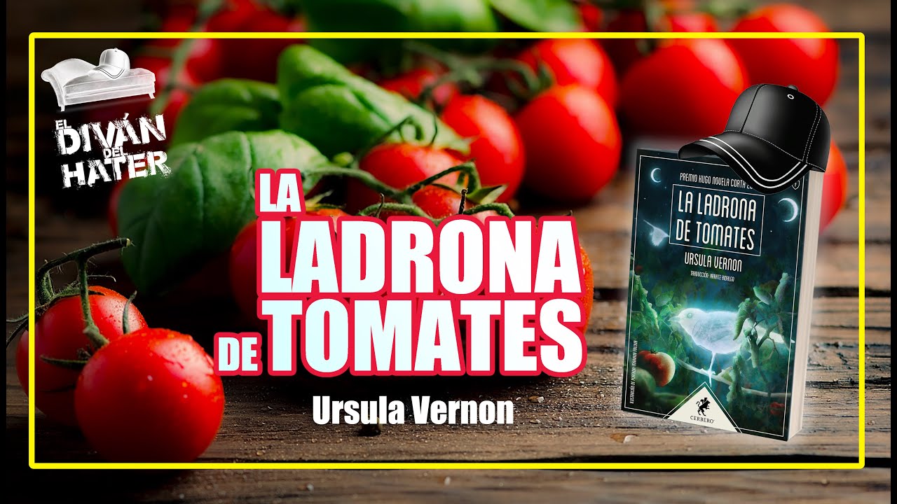 📕LA LADRONA DE TOMATES 🍅🍅 (Novela premiada de Ursula Vernon)✍️