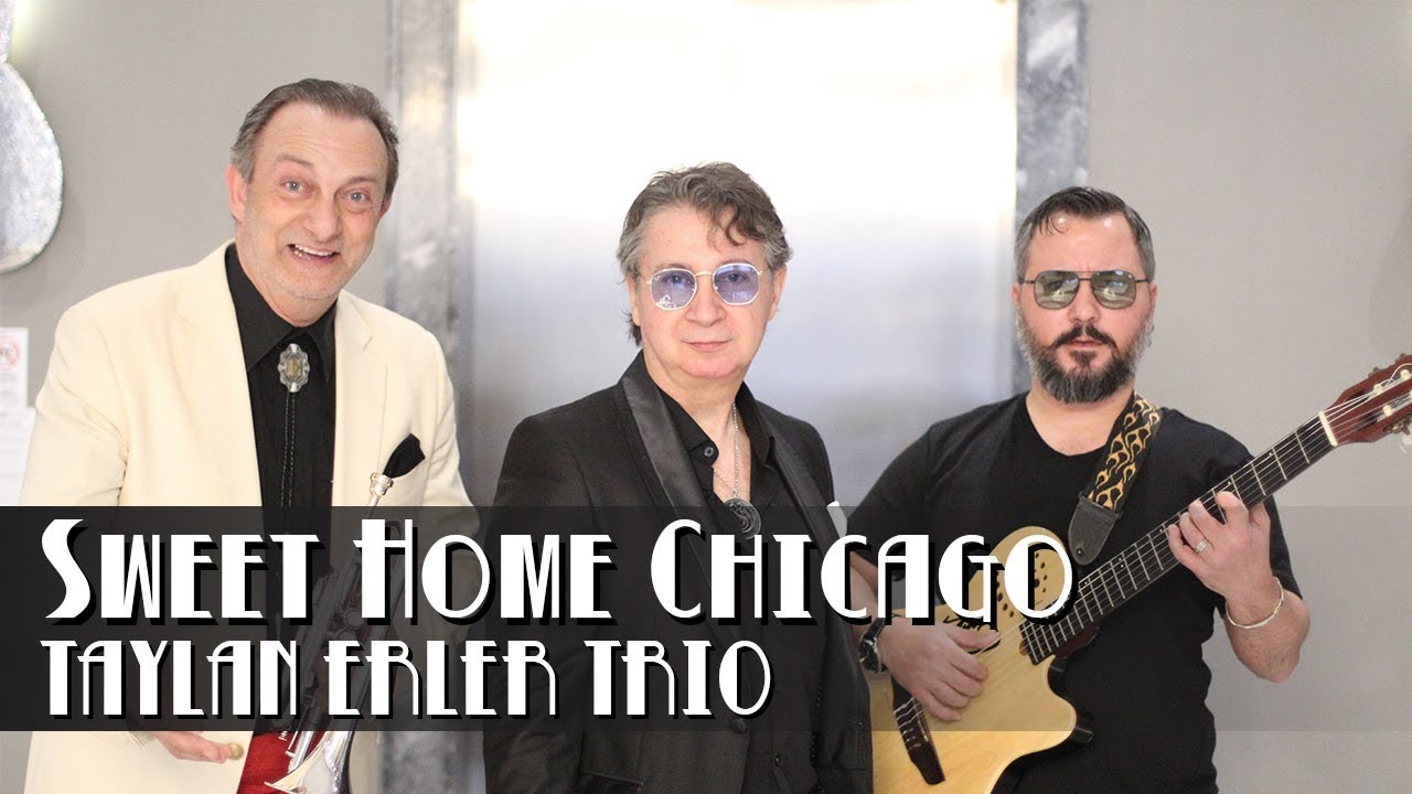 Taylan Erler Trio | Sweet Home Chicago