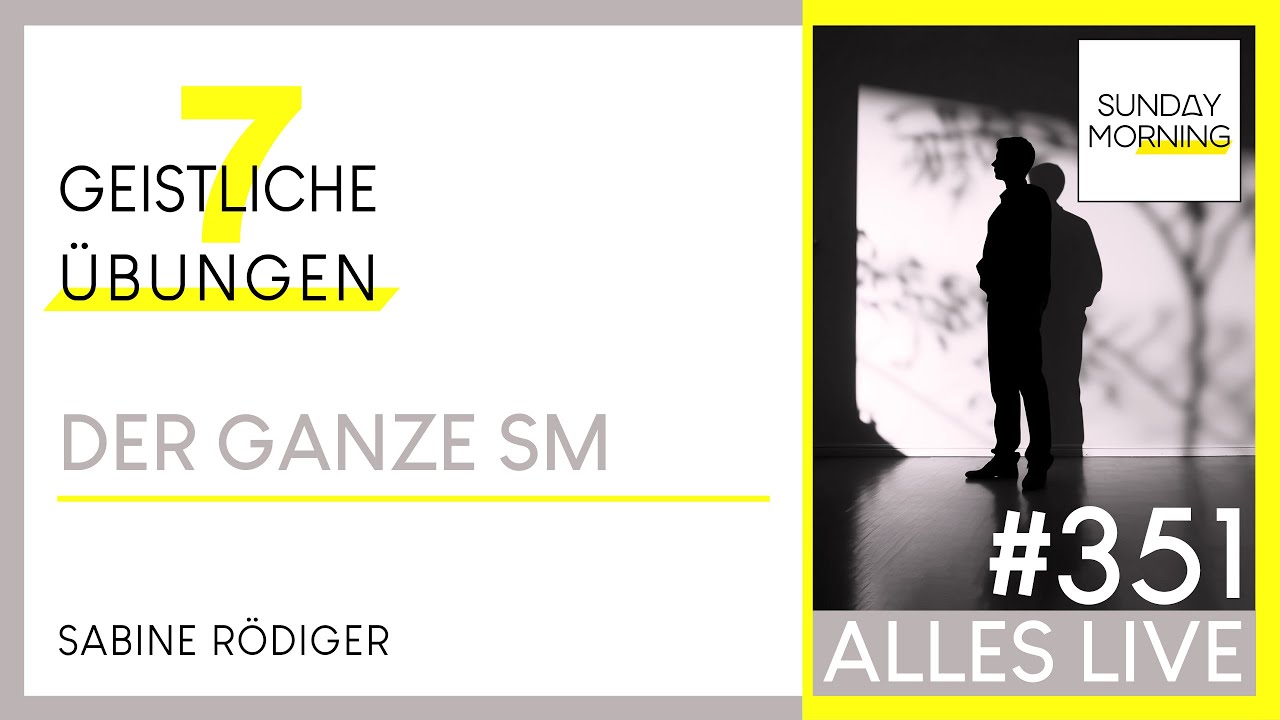 Sunday Morning #351 | 7 - GEISTLICHE ÜBUNGEN | Sabine Rödiger
