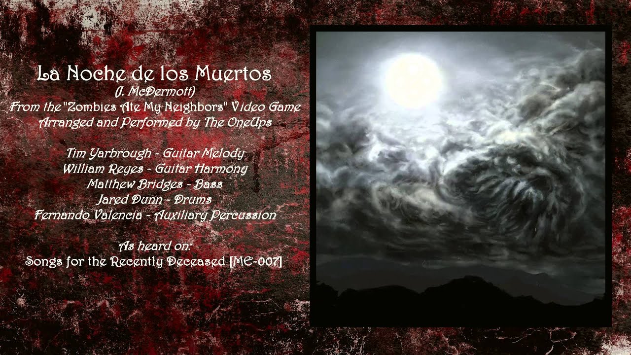 The OneUps - La Noche de los Muertos [Zombies Ate My Neighbors]