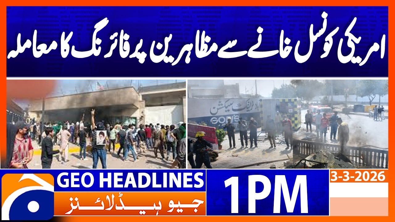 Karachi: U.S. Marines Open Fire on Protesters at U.S. Consulate | Geo News 1PM Headlines 3 March 26