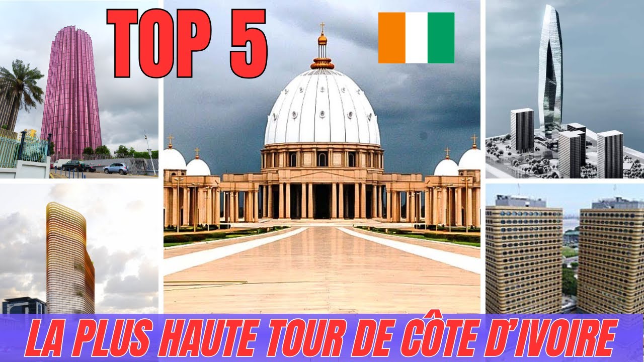 TOP 5 DES TOURS (IMMEUBLES) LES PLUS HAUTES DE LA CÔTE D’IVOIRE