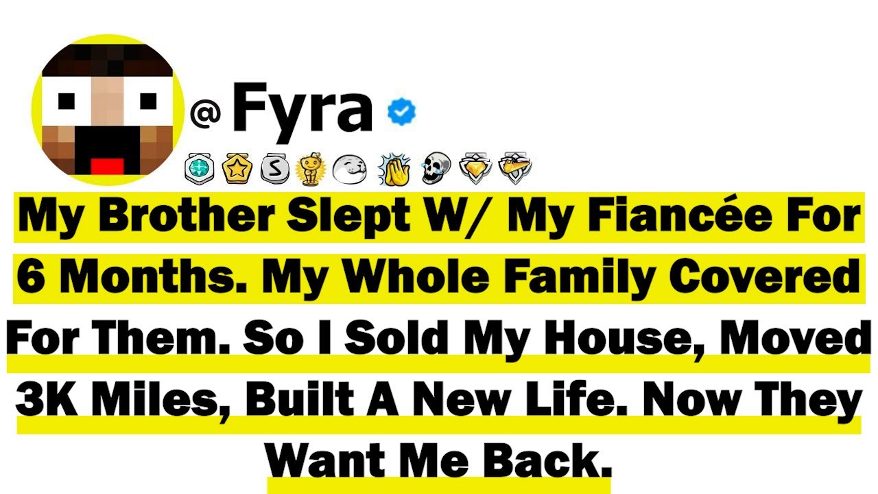 My Brother Slept W/ My Fiancée For 6 Months. My Whole Family Covered For Them. So I Sold My House...
