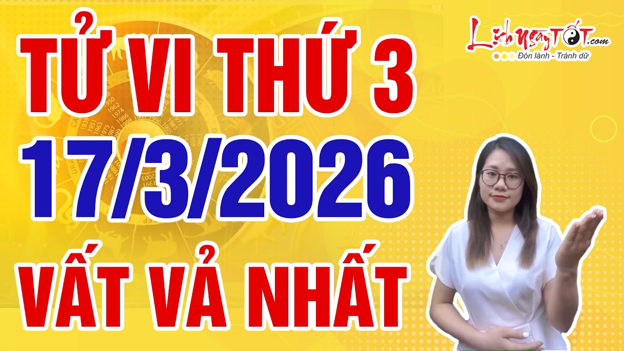 Tử Vi H&agrave;ng Ng&agrave;y 17/3/2026 Thứ 3 Thương Cảm 3 Con Gi&aacute;p L&agrave;m Ăn Vất Vả L&agrave;m Nhiều Hưởng &Iacute;t