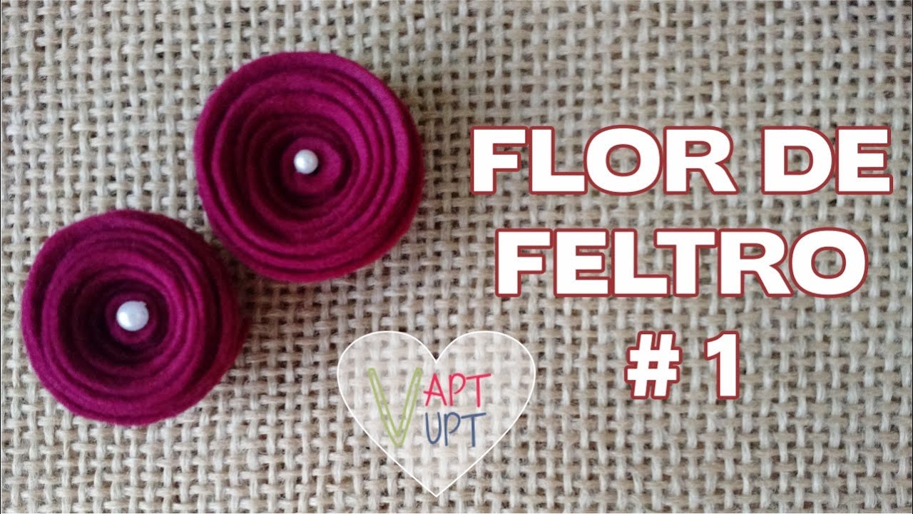 Flor de Feltro #1 Passo a Passo - Vapt Vupt
