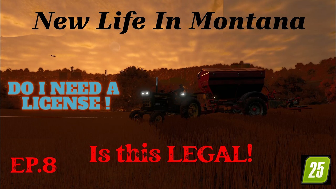 Is this Legal, do I need a license for this | Episode 8 - New Life in Montana - FS25