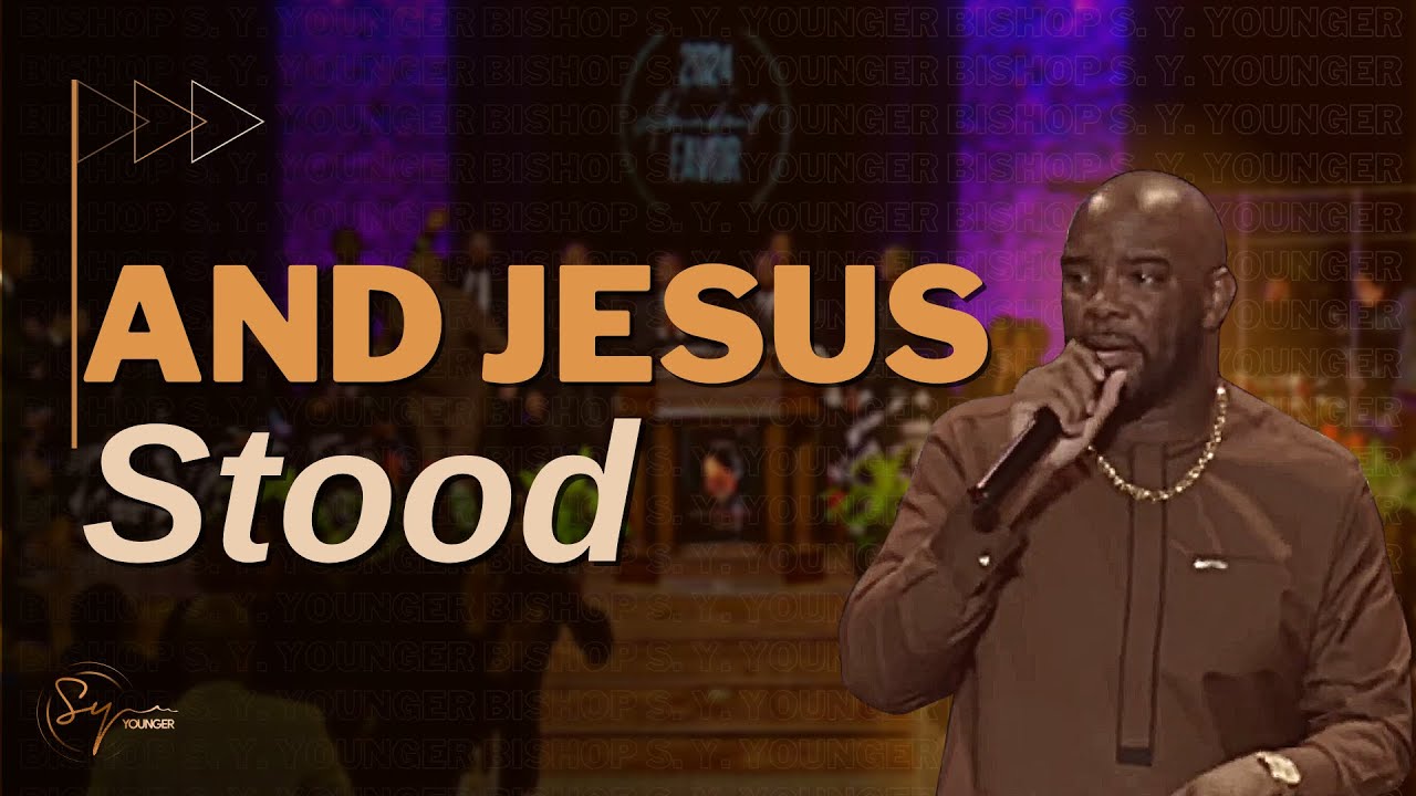 And Jesus Stood | Bishop S. Y. Younger
