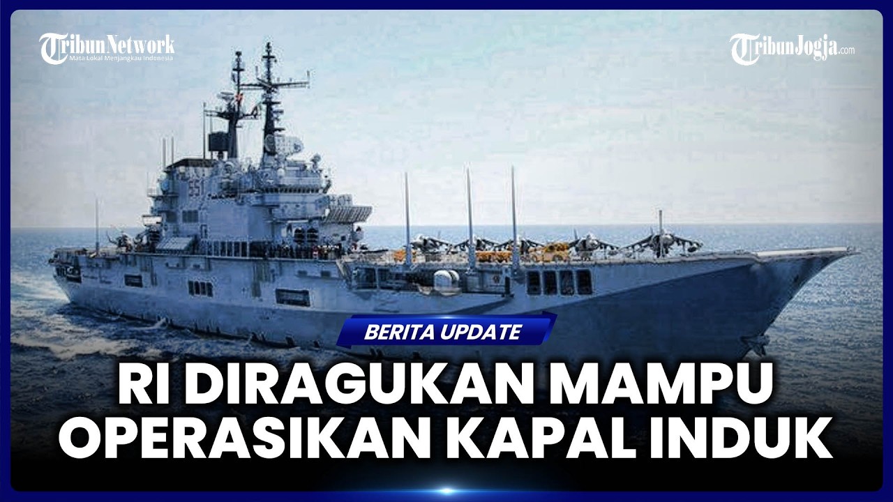 PAKAR AUSTRALIA RAGUKAN RI MAMPU OPERASIKAN KAPAL INDUK, KENDALA KRU HINGGA BIAYA OPERASIONAL
