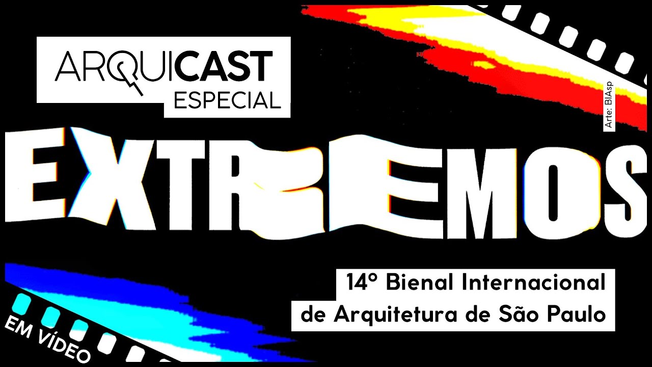 Arquicast Especial - 14ª Bienal Internacional de Arquitetura de São Paulo