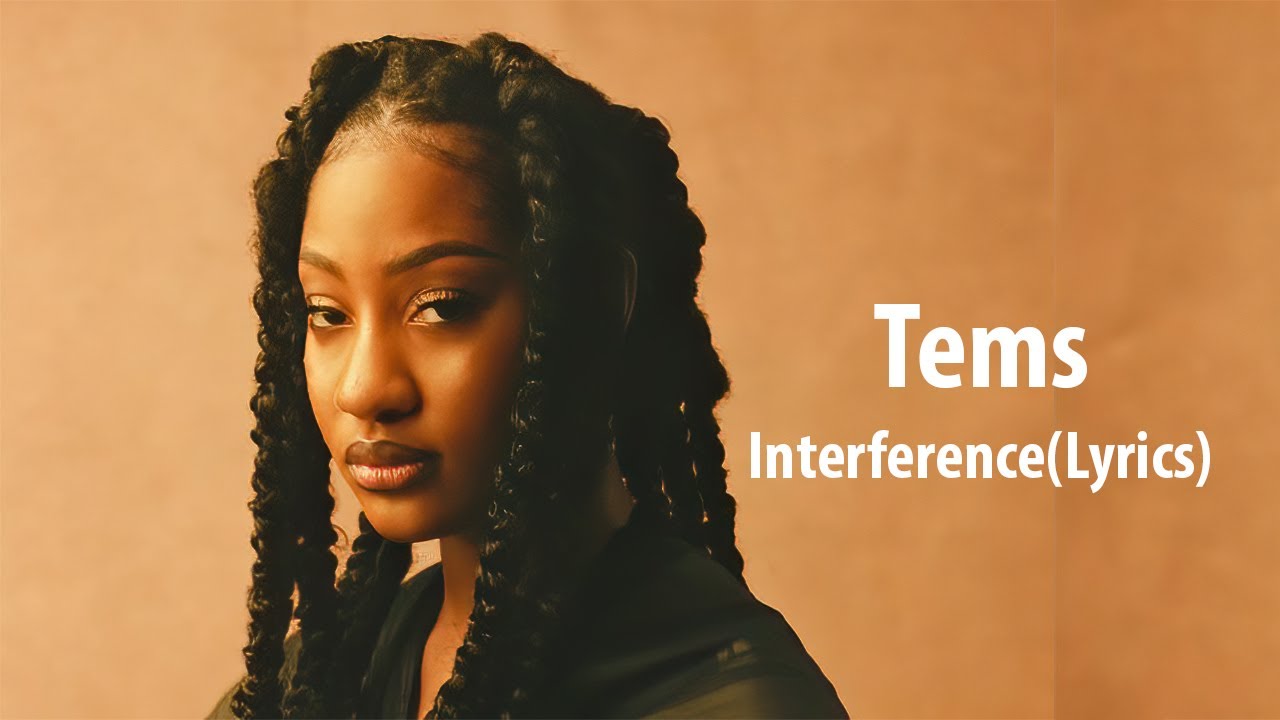 Tems - Interference(Lyrics Video)