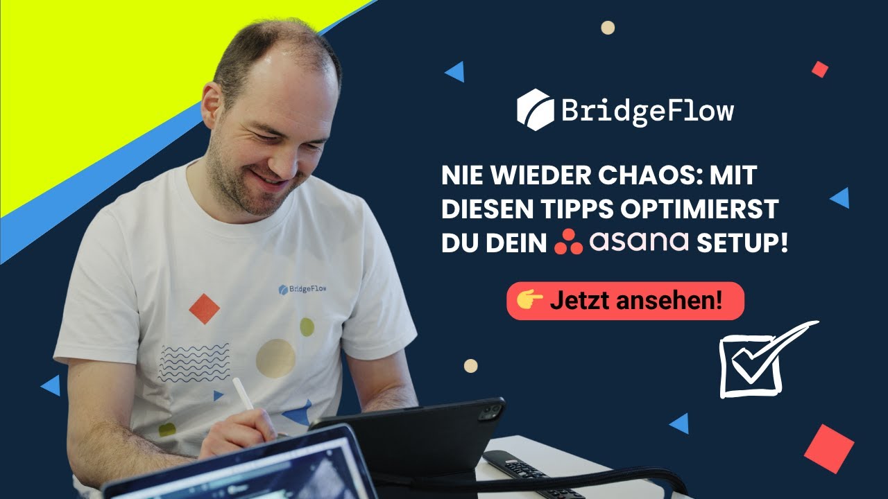 Nie wieder Chaos: Mit diesen Tipps optimierst du dein Asana-Setup!