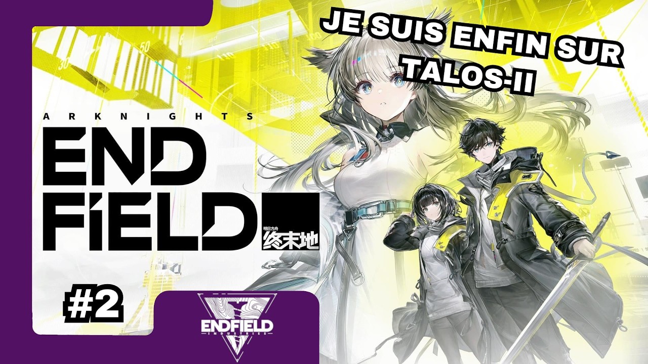 Je DECOUVRE Enfin TALOS II Dans ARKNIGHTS ENDFIELD