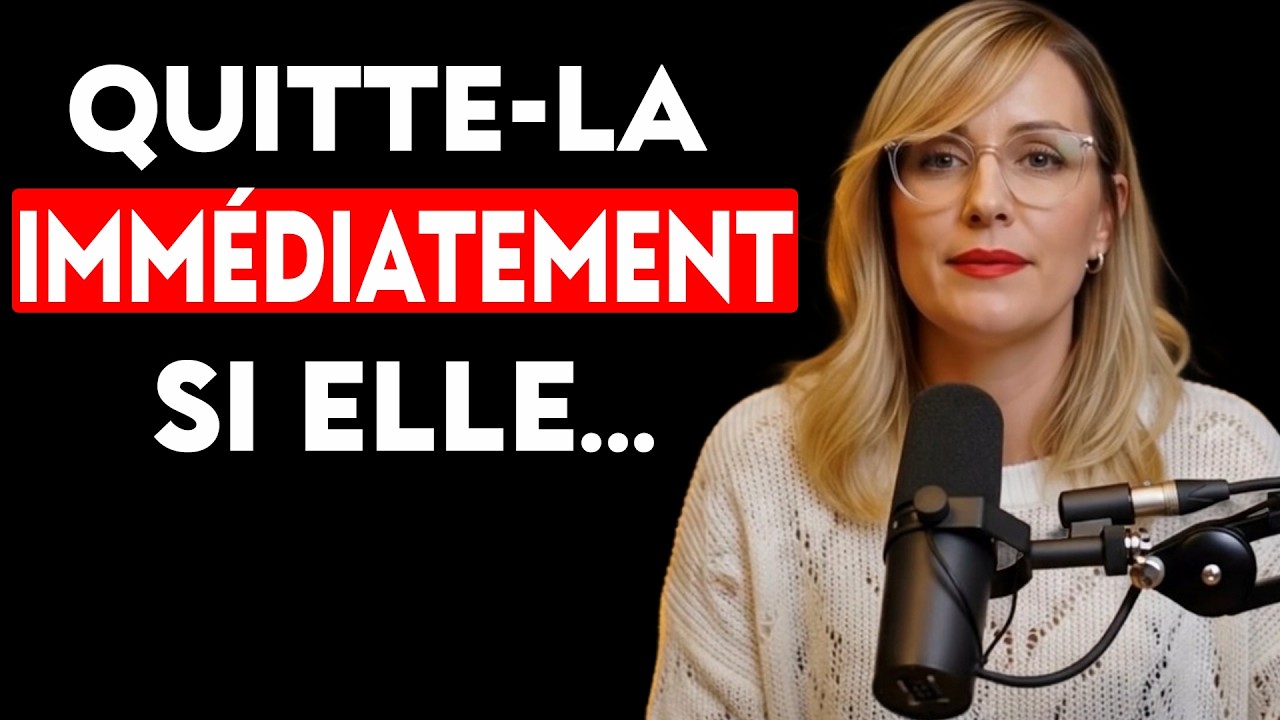 SI UNE FEMME VOUS DIT CES 5 CHOSES, QUITTEZ-LA IMMÉDIATEMENT !