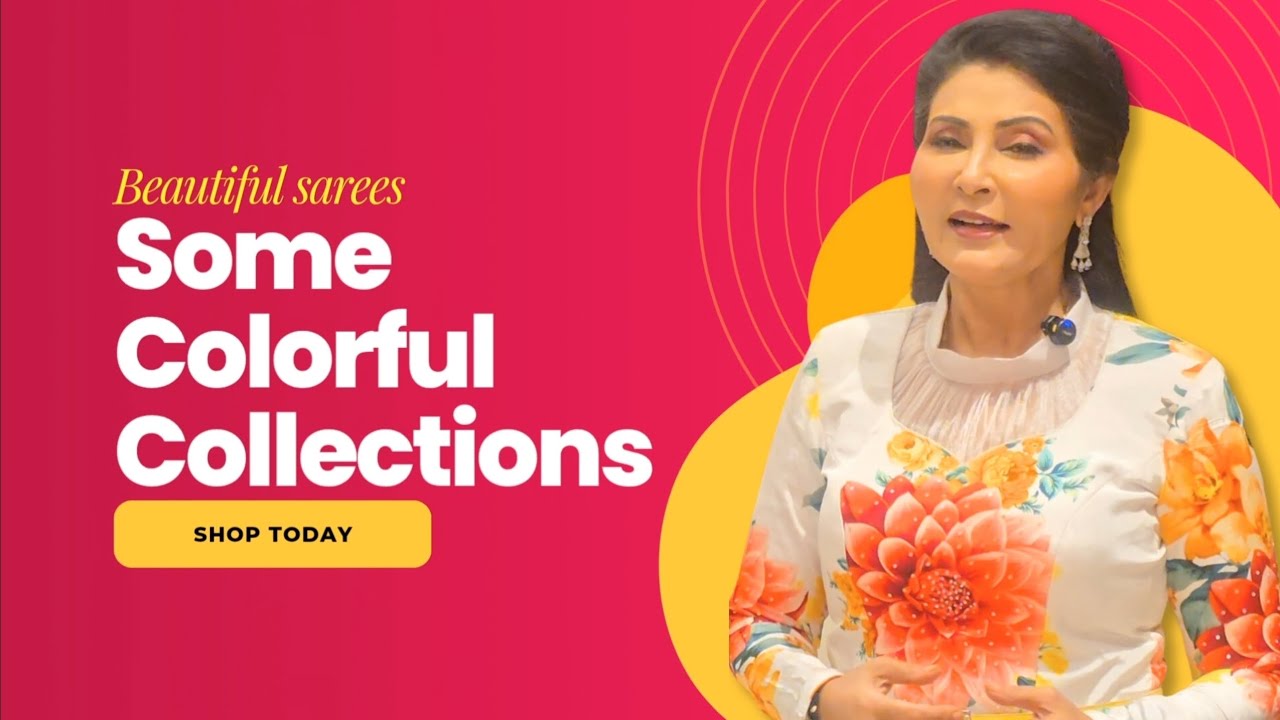 Some Colorful Collections - Perfect Choice for Festive Occasions & Traditional Gatherings.