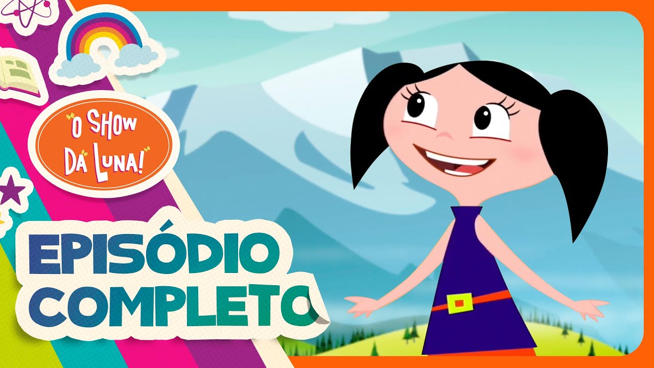O AR DAS MONTANHAS É DIFERENTE ? ⛰️ Episódio Completo l O Show da Luna!