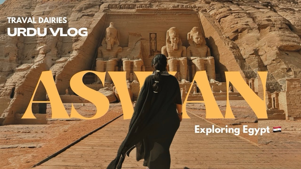 Travel Diaries | Aswan, Egypt — Temples & Nubian Culture🇪🇬 (Urdu Vlog