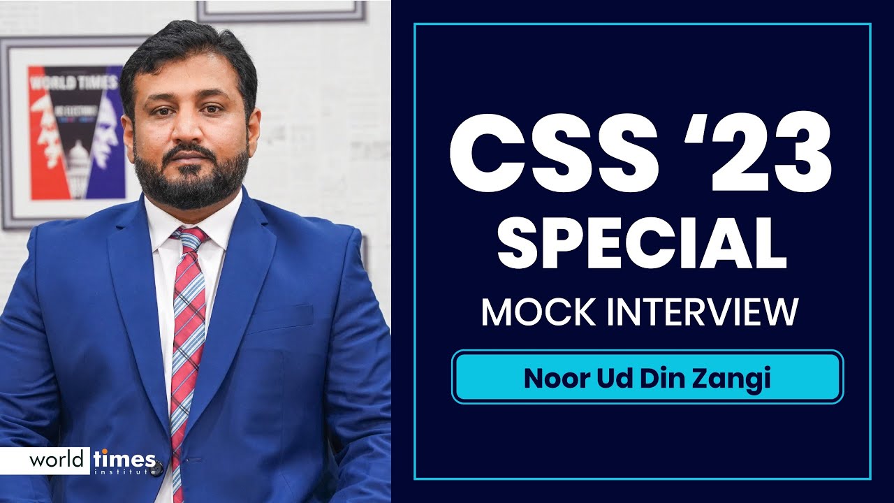 CSS Special 2023 | Mock Interview | Nooruddin Zangi (93rd Position, OMG) | World Times Institute