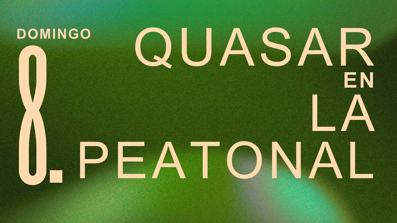 VERANO EN QUASAR DESDE LA PEATONAL