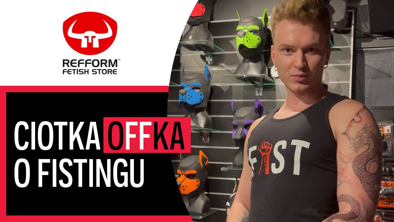 Ciotka Offka o FISTINGU, część 2