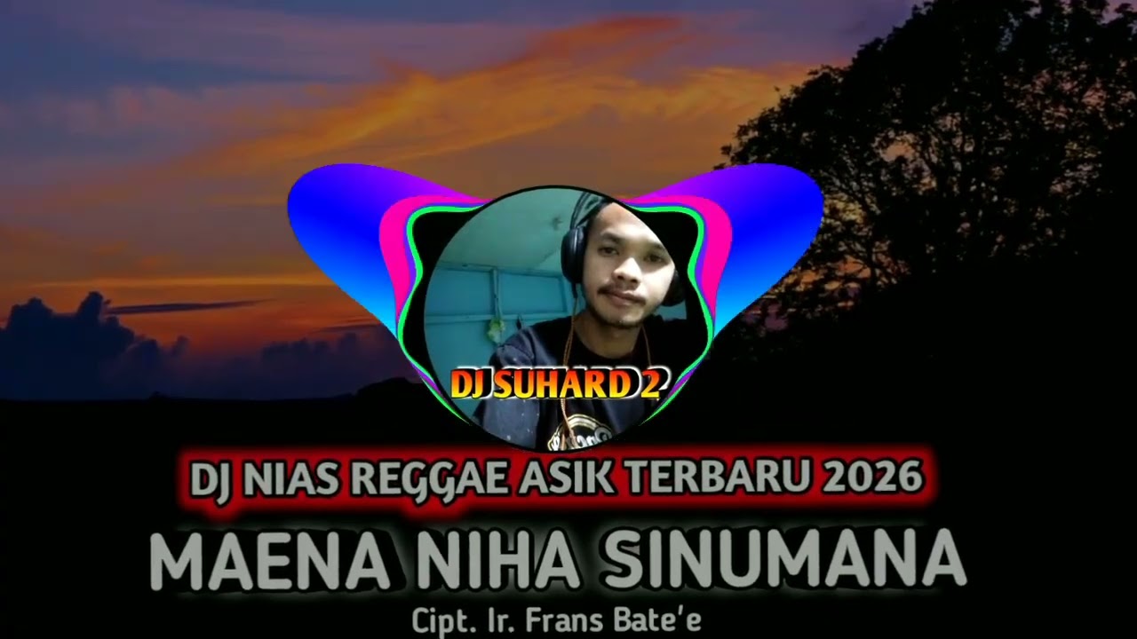 Dj Maena Niha Sinumana (Cipt. Ir. Frans Bate'e) | Dj Remix Nias Asik Terbaru 2026 By Dj Suhard