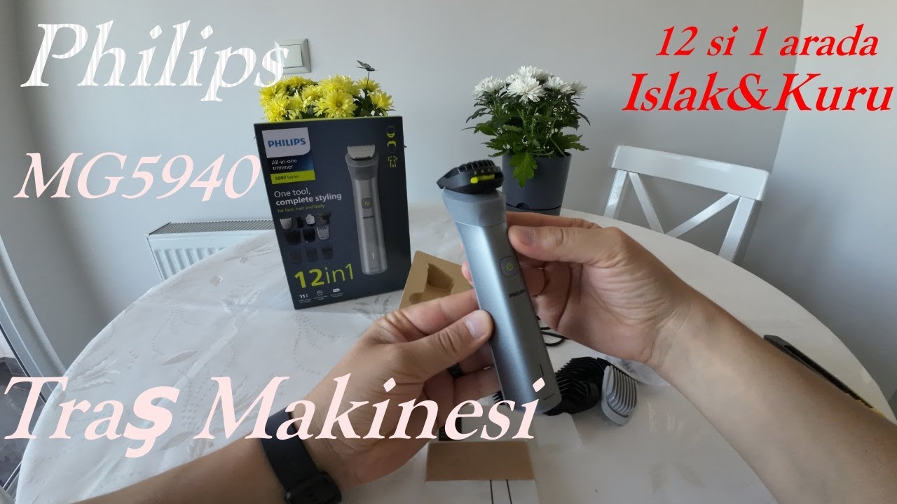 Philips MG 5940 Islak- Kuru 12 in 1 | Saç-Sakal Traş Makinesi | Kutu Açılışı ve İlk İnceleme