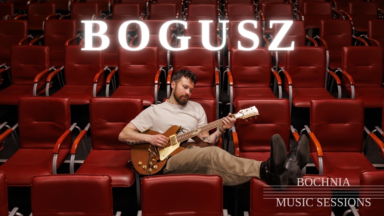 Bochnia Music Sessions #4 - BOGUSZ